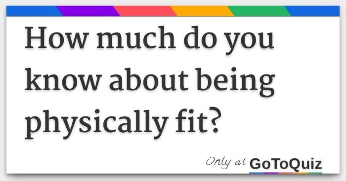 Physically