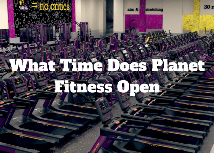 What time does planet fitness open